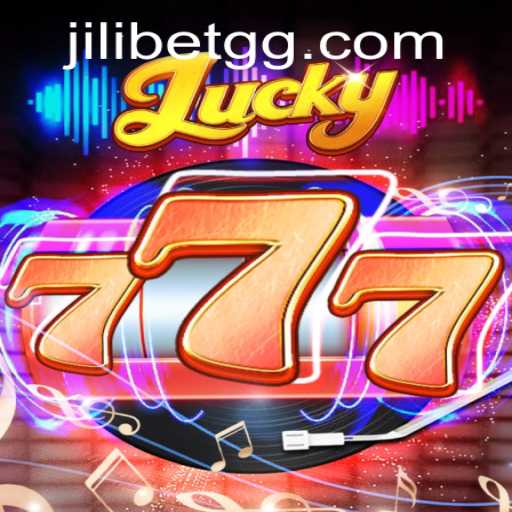 Exploring the Exciting Features of Lucky777 and JILI.BET